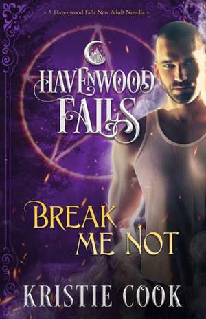 Break Me Not: A Havenwood Falls Novella de Havenwood Falls Collective