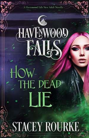 How the Dead Lie: (A Havenwood Falls Novella) de Havenwood Falls Collective