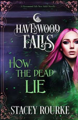 How the Dead Lie de Havenwood Falls Collective