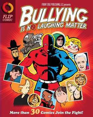 Bullying Is No Laughing Matter de Kurt J. Kolka