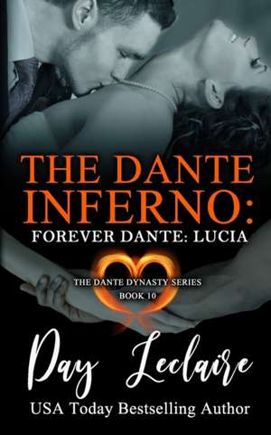 Forever Dante: Lucia (The Dante Dynasty Series: Book#11): The Dante Inferno de Day Leclaire