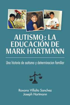 Autismo: Una Historia de Autism y Determinacion Familiar de Roxana Sanchez