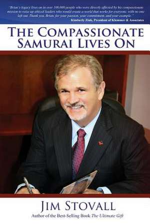 The Compassionate Samurai Lives on de Jim Stovall