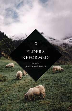 Elders Reformed de Tim Bayly