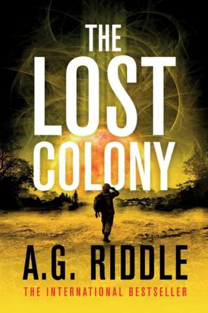 The Lost Colony de A. G. Riddle