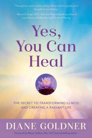 Yes, You Can Heal de Diane Goldner