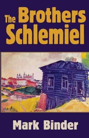 The Brothers Schlemiel de Mark Binder