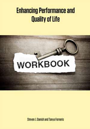 Enhancing Performance and Quality of Life Workbook de Steven J Danish