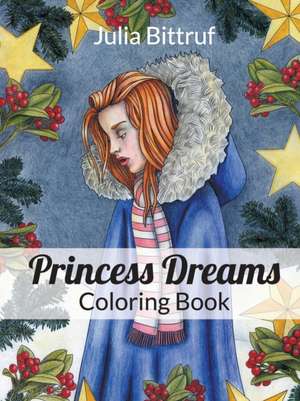 Princess Dreams Coloring Book de Julia Bittruf