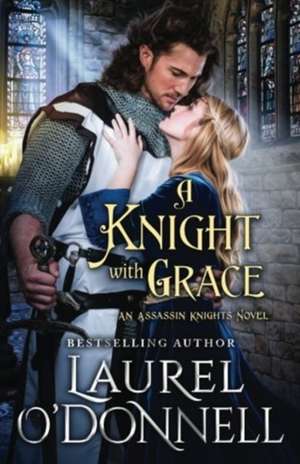 A Knight With Grace de Laurel O'Donnell