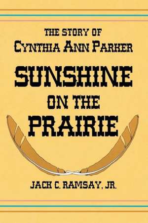 Sunshine on the Prairie de Jack C. Ramsay