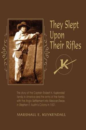 They Slept Upon Their Rifles de Marshall E. Kuykendall