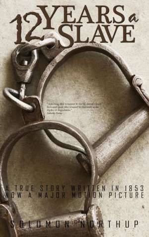 Twelve Years a Slave de Solomon Northup