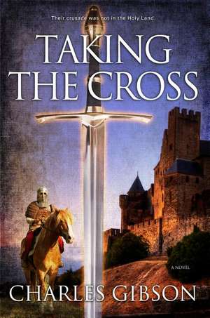 Taking the Cross de Charles Gibson