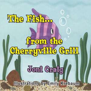 The Fish from the Cherryville Grill de Joni Craig