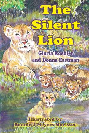 The Silent Lion de Donna Eastman