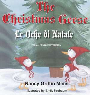 Le Oche Di Natale/The Christmas Geese de Nancy Griffin Mims