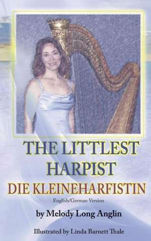 The Little Harpist/Die Kleineharfistin de Melody Long Anglin