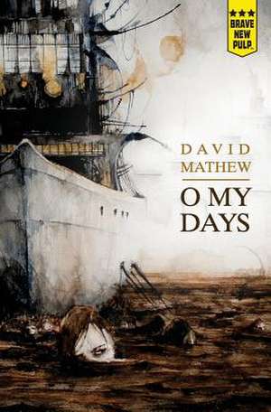 O My Days de David Mathew