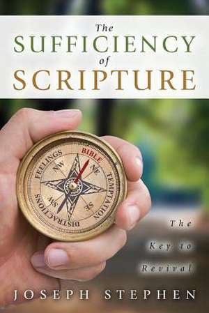 The Sufficiency of Scripture de Joseph Stephen