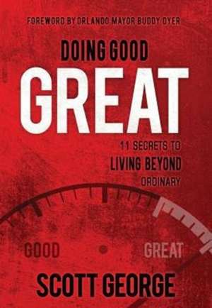Doing Good, Great de Scott George