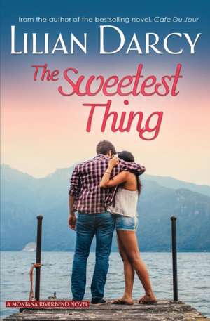 The Sweetest Thing de Lilian Darcy