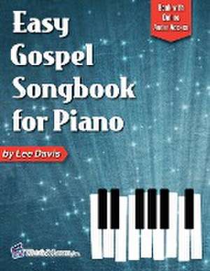 Easy Gospel Songbook for Piano Book with Online Audio Access de Lee Davis