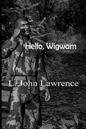 Hello, Wigwam de John Lawrence