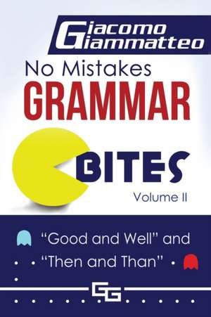 No Mistakes Grammar Bites, Volume II de Giacomo Giammatteo