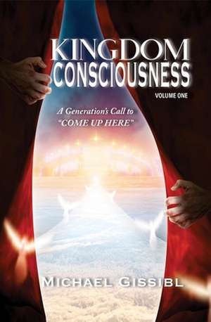 Kingdom Consciousness Volumne One de Michael Gissibl