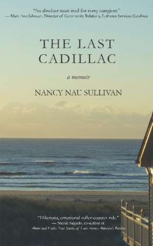 The Last Cadillac: A Memoir de Nancy Nau Sullivan