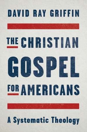 The Christian Gospel for Americans de David Ray Grifin