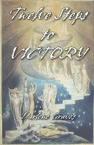 Twelve Steps to Victory de Darlene Graves