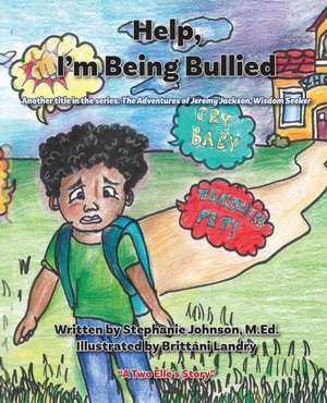 Help, I'm Being Bullied! de Stephanie S Johnson