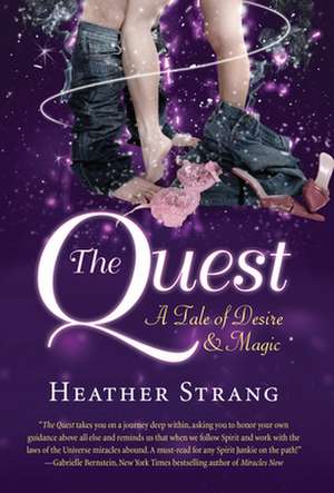 The Quest: A Tale of Desire and Magic de Heather Strang