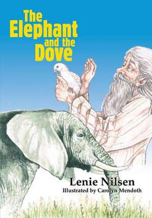 The Elephant and the Dove de Lenie Nilsen