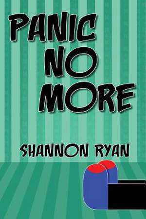 Panic No More de Shannon Ryan