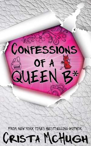 Confessions of a Queen B* de Crista Mchugh