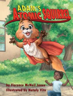 Adam's Atomic Squirrel de Florence McNeil Jones