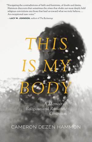 This Is My Body de Cameron Dezen Hammon