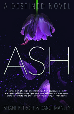 Ash: A Destined Novel de Shani Petroff