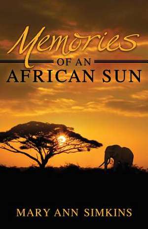 Memories of an African Sun de Simkins, Mary Ann