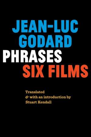 Phrases: Six Films de Jean-Luc Godard