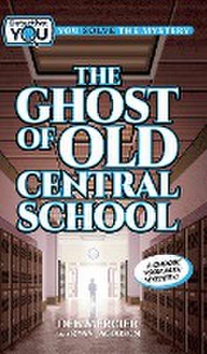 The Ghost of Old Central School de Deb Mercier