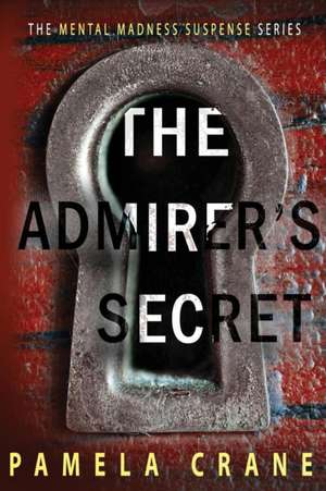 The Admirer's Secret de Pamela Crane