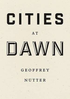 Cities at Dawn de Geoffrey Nutter