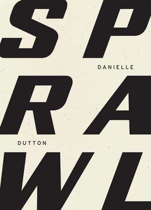 Sprawl de Danielle Dutton