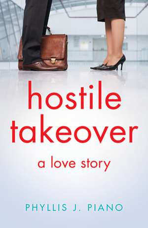 Hostile Takeover de Piano, Phyllis J.