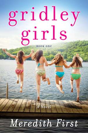 Gridley Girls: A Novel de Meredith First