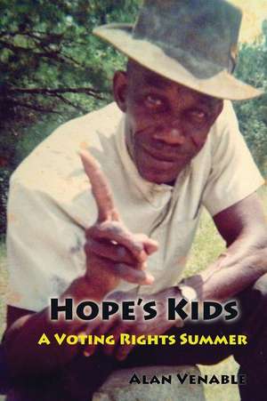 Hope's Kids: A Voting Rights Summer de Alan Venable